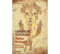 Walter Benjamin: historia de una amistad | Gershom Scholem