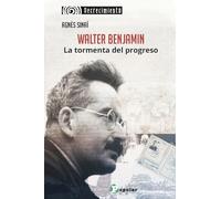 Walter Benjamin. La Tormenta Del Progreso