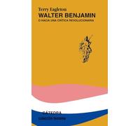 Walter Benjamin: o hacia una crítica revolucionaria (Teorema. Serie menor)