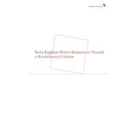 Walter Benjamin: Or, Towards a Revolutionary Criticism: Series 4 (Radical Thinkers)