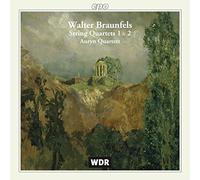 Walter Braunfels : Quatuors à cordes n° 1 & 2. Quatuor Auryn.