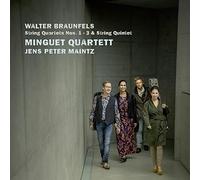 Walter Braunfels : Quatuors et quintette à cordes. Maintz, Minguet Quartett.