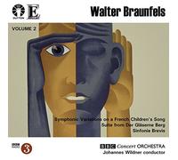 Walter Braunfels - Volume 2: Symphonic Variations on a French Children's Song, Sinfonia Brevis, Suite from The Glass Mountain