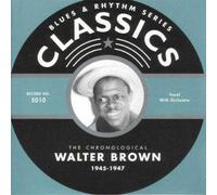 Walter Brown - Classics 1945-1947