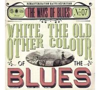 Walter Callahan - The Ways of Blues - White, the Old Other Colour of the Blues