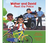 Walter & David Meet the Police: Neighborhood Helpers Book One (Neighborhood Helpers: The Adventures of Walter and David)