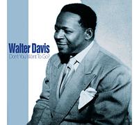 Walter Davis - Don't You Want To Go
