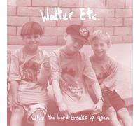 Walter Etc. - When The Band Breaks Up Again