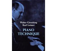 Walter gieseking/karl leimer: piano technique piano (Dover Books on Music: Piano)