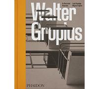 Walter Gropius: An Illustrated Biography (ARCHITECTURE)
