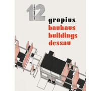 Walter Gropius - Bauhaus Buildings Dessau: Bauhausbücher 12 (Bauhausbücher, 12)