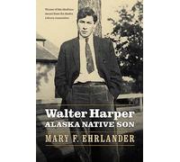 Walter Harper, Alaska Native Son
