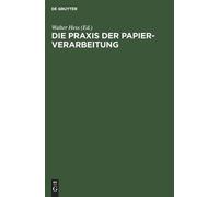 Walter Hess Die PRAXIS Der Papier-Verarbeitung (Tapa dura) (Importación USA)