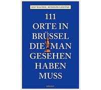 Walter, K 111 Orte In Brussel, Die Man Gesehen Haben Muss Book NUEVO