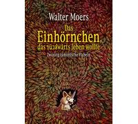 Walter Moers Das Einhörnchen, das rückwärts leben wollte: Zwanzig za (Tapa dura)