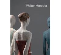 Walter Moroder. Figures of Presence and Absence: English Edition