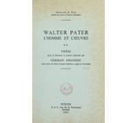 Walter Pater : Lhomme Et Lœuvre (2) (ebook)