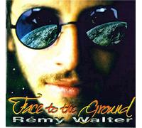 Walter Remy - Face To The Ground