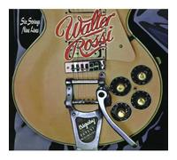 Walter Rossi - Six Strings Nine Lives