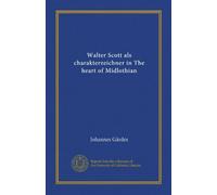 Walter Scott als charakterzeichner in The heart of Midlothian