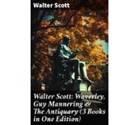 Walter Scott: Waverley Guy Mannering & The Antiquary (3 Books In O