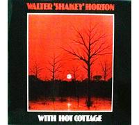 Walter "Shakey" Horton With Hot Cottage