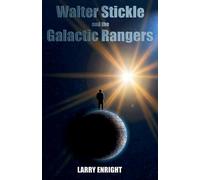 Walter Stickle and the Galactic Rangers: 1 (The Adventures of Walter Stickle)