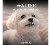 Walter: The Snaggle-Tooth Dog