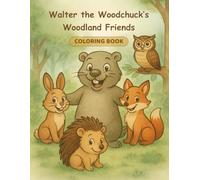 Walter the Woodchuck's Woodland Friends