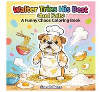 Walter Tries His Best (and Fails): A Funny Chaos Coloring Book (The Adventures of Walter)