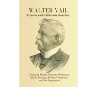 Walter Vail: Arizona and California Rancher