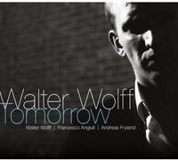 Walter Wolff - Walter Wolff : Tomorrow.
