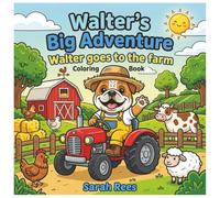 Walter's Big Adventure: Walter Goes To The Farm Coloring Book (The Adventures of Walter)