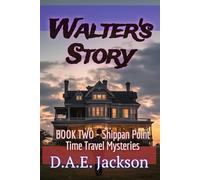 Walter's Story: Book 2 in the Shippan Point Time Travel Romances