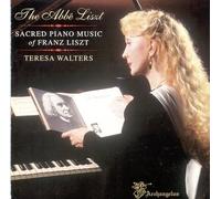 Walters, Teresa - The Abbe Liszt: Sacred Piano Music of Franz Liszt (US Import) [DE Import]