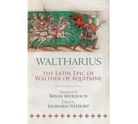 Waltharius: The Latin Epic of Walther of Aquitaine