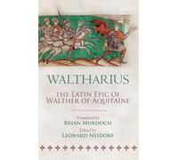 Waltharius: The Latin Epic of Walther of Aquitaine
