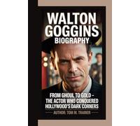 WALTON GOGGINS BIOGRAPHY: From Ghoul to Gold - The Actor Who Conquered Hollywood's Dark Corners