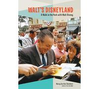 Walt's Disneyland: A Walk in the Park with Walt Disney