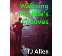 Waltzing Matilda's Grooves: The Unofficial, Unhinged Book of Australian Pop