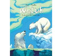 Waluk - Tome 1 - La Grande Traversée (Waluk, 1)