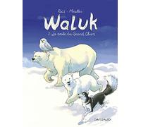 Waluk - Tome 2 - La Route du Grand Chien