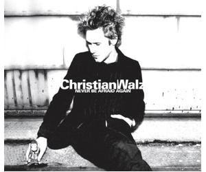 Walz,Christian - Never Be Afraid Again