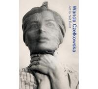 Wanda Czelkowska: Art Is Not Rest