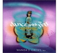Wanda J. Crews - Dance with God...The Dance of a LIFEtime