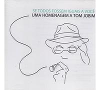 Wanda Sa, Paulo Jobim, Danilo - Se Todos Fossem Iguais A Voce, Uma Homenagem A Tom Jobim [CD]