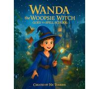 Wanda The Woopsie Witch (Wanda The Woopsie Witch Adventures)