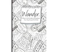 Wander: A Place to Jot, Doodle, and Daydream Your Way Around the World