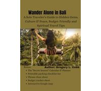 wander Alone In Bali: A solo traveler's guide to hidden gems, culture & peace , budget-friendly and spiritual travel tips