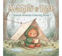 Wander and Rest: Kawaii Animals Coloring Book - Cute Chibi Woodland Creatures on Outdoor Adventures, Relaxing Nature Scenes for Stress Relief and ... Naughty - Funny and Cute Coloring)